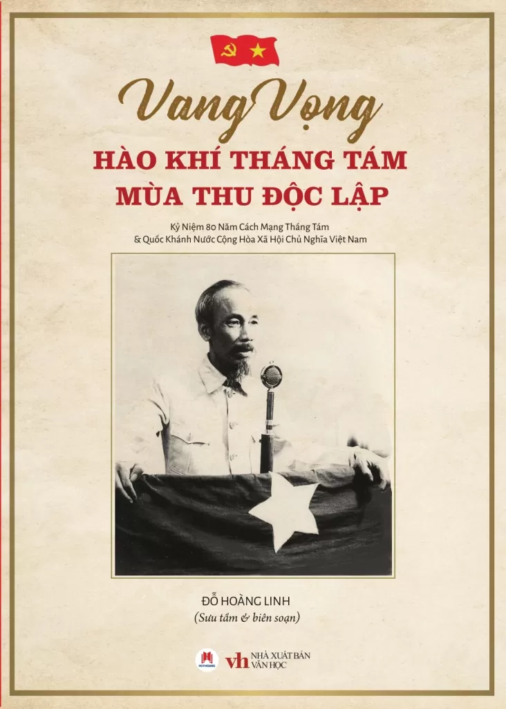 VANG VỌNG HÀO KHÍ THÁNG TÁM MÙA THU ĐỘC LẬP -  Kỷ Niệm 80 Năm Cách Mạng Tháng Tám & Quốc Khánh Nước Cộng Hòa Xã Hội Chủ Nghĩa Việt Nam